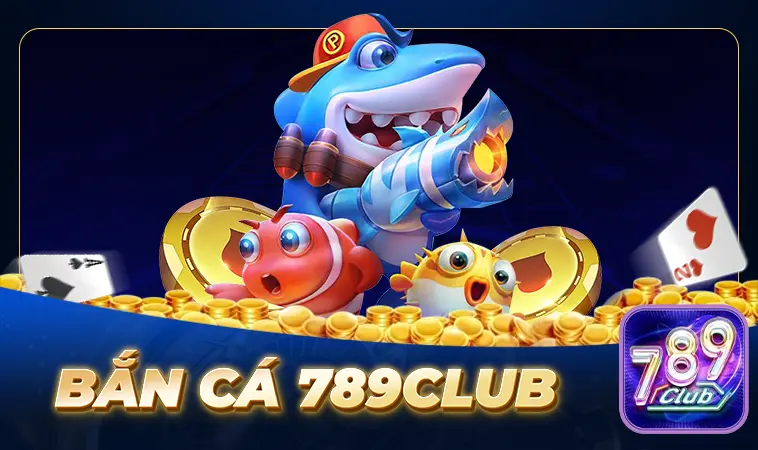 Sảnh bắn cá 789Club thiết kế đồ họa đẹp, ấn tượng